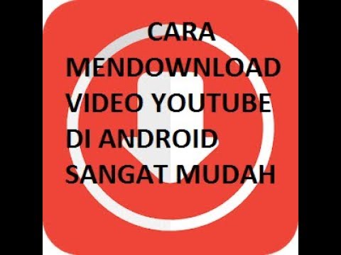 Cara mengunduh / mendownload video atau musik dari youtube di android