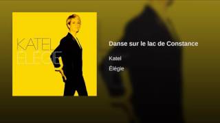 05. KATEL - Elégie - Danse sur le lac de Constance