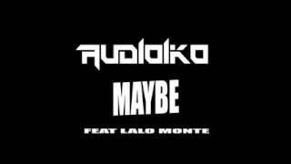 Audioiko   Maybe Ft Lalo Monte