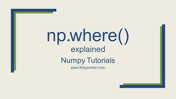 numpy.where() - Explained with examples