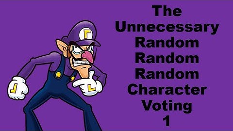 The Unnecessary Random Random Random Character Voting 1