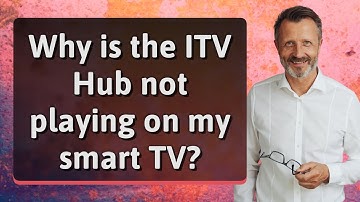Why is the ITV Hub not playing on my smart TV?