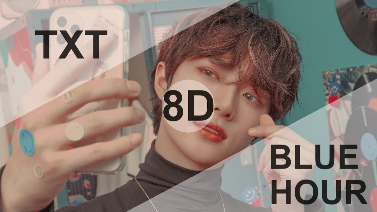TXT – BLUE HOUR [8D USE HEADPHONE] 🎧