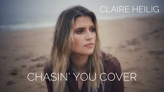 Chasin' You - Claire Heilig