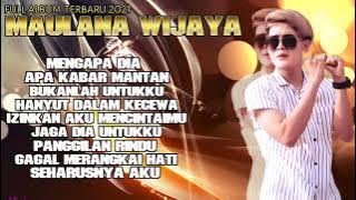 MENGAPA DIA    MAULANA WIJAYA FULL ALBUM SLOWROCK TERBARU 2021