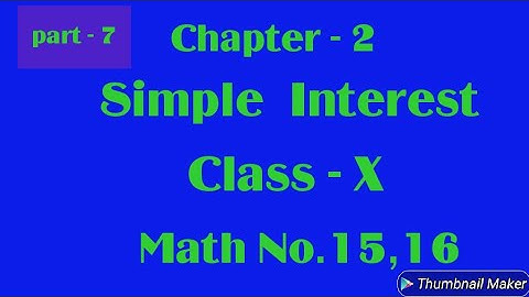 Chapter - 2 ,Simple Interest For Class 10th,WBBSE, Math No.15,16 by Ahrar.