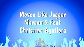 Moves Like Jagger - Maroon 5 Feat Christina Aguilera Karaoke Version