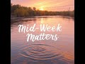 Mid-Week Matters - Week of April 30th
