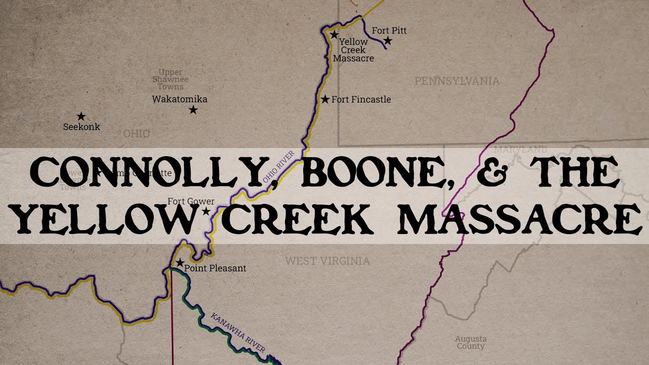 Dunmore's War: Connolly, Boone, and the Yellow Creek Massacre