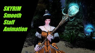 SKYRIM Smooth Staff Animation