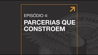 Brasil: Websérie Construindo o Presente | Ep. 04 - Parcerias que Constroem