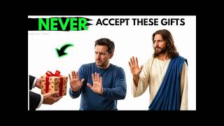 The 6 Gifts The Bible Warns You NEVER To Accept From Anyone