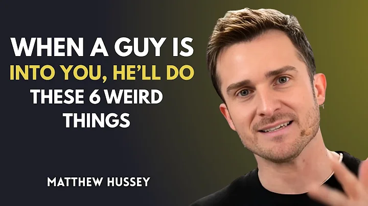 When a Guy Is Into You, He’ll Do These 6 Weird Things | Matthew Hussey Motivation