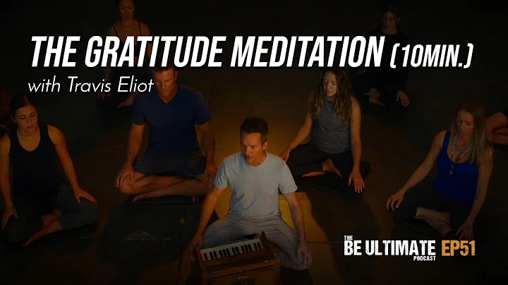 The Gratitude Meditation (10min.) - The BE ULTIMAT...