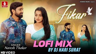 Fikar - Lofi Mix Version | Naresh Thakor | Utpal Barot, Vishal Modi | Jhankar Music | DJ Hari Surat