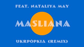 UkrPopKid feat. Nataliya May - Masliana (Remix)