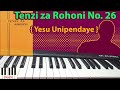 Yesu Unipendaye | Tenzi za Rohoni No. 26