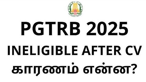 PGTRB 2025 INELIGIBLE AFTER CV 