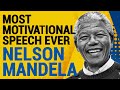 Most Motivational Speech | Best Inspirational Speech by Nelson Mandela