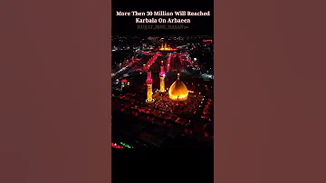 Imam Hussain As More Then 30 Million Will Reached Karbala On Arbaeen People Gethering Record 