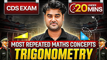 CDS Maths: Most Repeated Trigonometry Questions Asked in CDS Exam in 20 Minutes | CDS 1, 2026 Exam