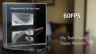 60FPS - My Team Sucks