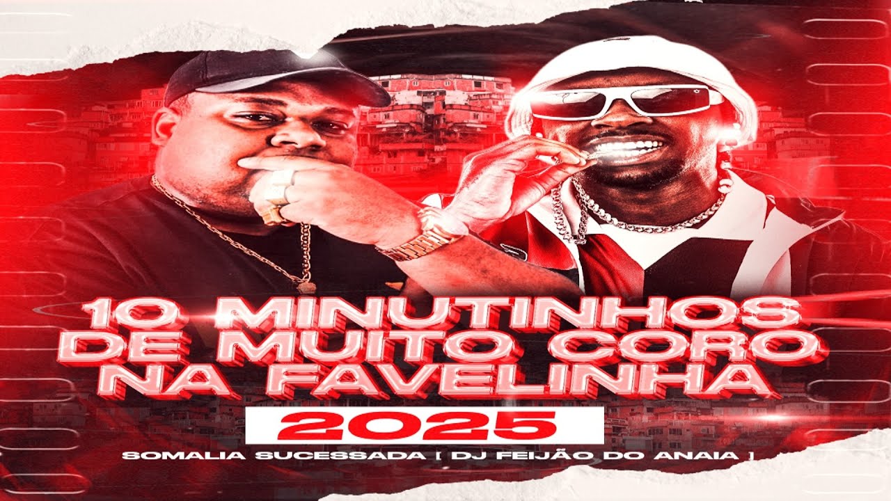 10 MINUTINHOS DE MUITO CORO NA FAVELINHA DJS FEIJÃO DO ANAIA X SOMÁLIA SUCESSADA 
