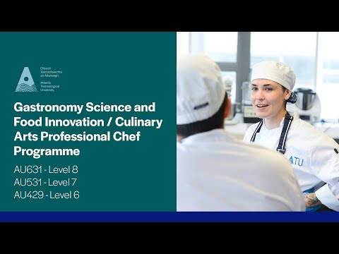 AU631/AU531/AU429 Gastronomy Science & Food Innovation / Culinary Arts Professional Chef, ATU Galway