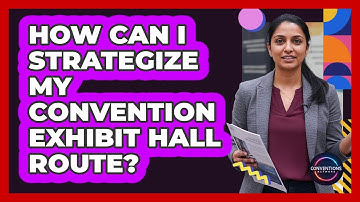 How Can I Strategize My Convention Exhibit Hall Route?