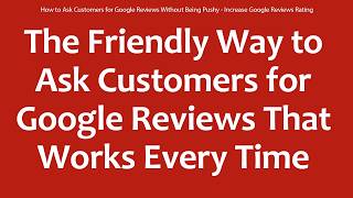 How to Ask Customers for Google Reviews Without Being Pushy - Increase Google Reviews Rating