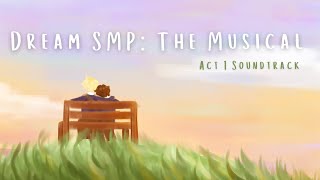 Dream SMP: The Musical [Act 1] // Complete Soundtrack