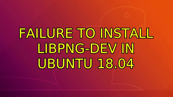 Ubuntu: Failure to install libpng-dev in ubuntu 18.04