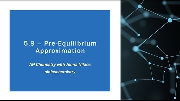 AP Chemistry - 5.9 - Pre-Equilibrium Approximation