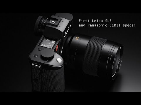First rumored Leica SL3 and Panasonic S1RII specs!