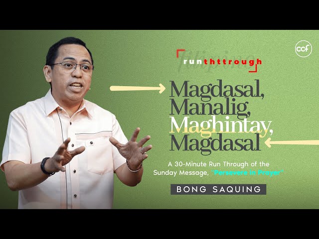 Magdasal, Manalig, Maghintay, Magdasal | Bong Saquing | Run Through class=