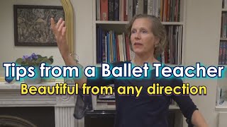 Tips from a Ballet Teacher - Dance beautifully from any direction