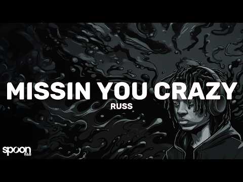 Russ - Missin You Crazy (Lyrics)