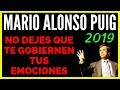 👉 GOBIERNA tus EMOCIONES 2019 😤 [SE APRENDE MUCHO] Dr. MARIO ALONSO PUIG