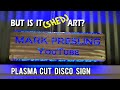 PLASMA CUT DISCO SIGN FOR THE SHED