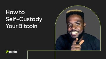 How to Self-Custody Your Bitcoin