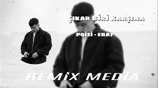 Çıkar Biri Karşıma Sen Çıkamazsın Aklımdan - Poi̇zi̇ & Era7 (Prod Remix Media)