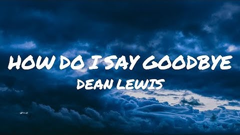 Thumbnail of Dean Lewis - How do I say Goodbye (1 hour) (Lyrics)