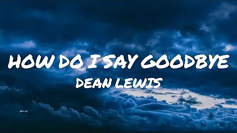 Dean Lewis - How do I say Goodbye (1 hour) (Lyrics)