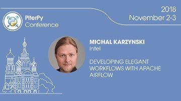 [RUS] Michal Karzynski: "Developing elegant workflows with Apache Airflow" / #PiterPy