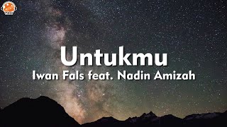 Untukmu - Iwan Fals feat. Nadin Amizah (Lirik Lagu)