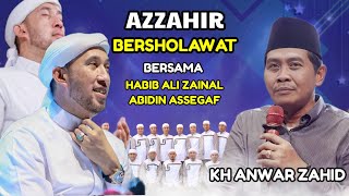AZZAHIR BERSHOLAWAT BERSAMA KH ANWAR ZAHID \u0026 HABIB ALI ZAINAL ABIDIN ASSEGAF \u0026 MAJELIS AZZAHIR 25/12