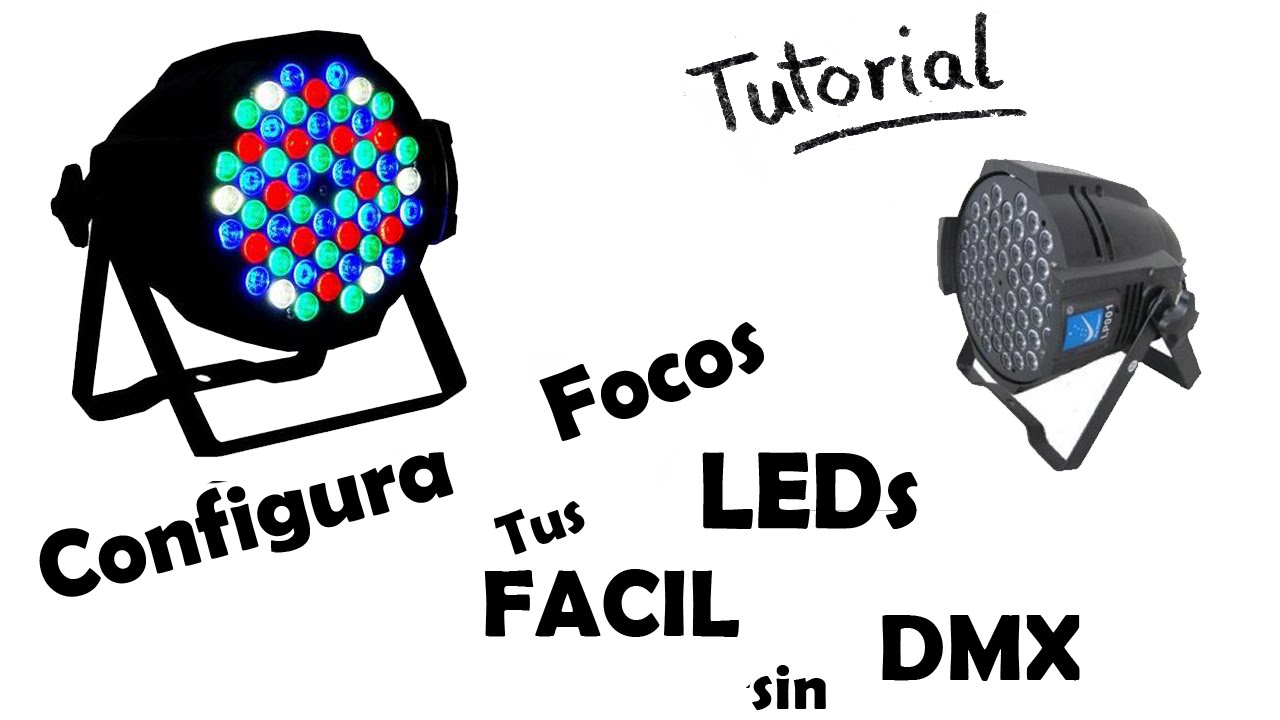 Como Configurar un foco/tacho led Manual sin necesidad de un DMX Tutorial  Basico 