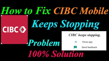 How to Fix CIBC App Keeps Stopping Error Android & Ios | Apps Keeps Stopping Problem