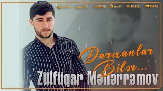 Zülfüqar Məhərrəmov - Darixanlar bilər Resimi