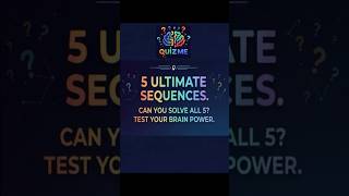 5 ultimate sequences! Can you solve all 5? #BrainWorkout #dailyquiz #MemoryGames #BrainTraining